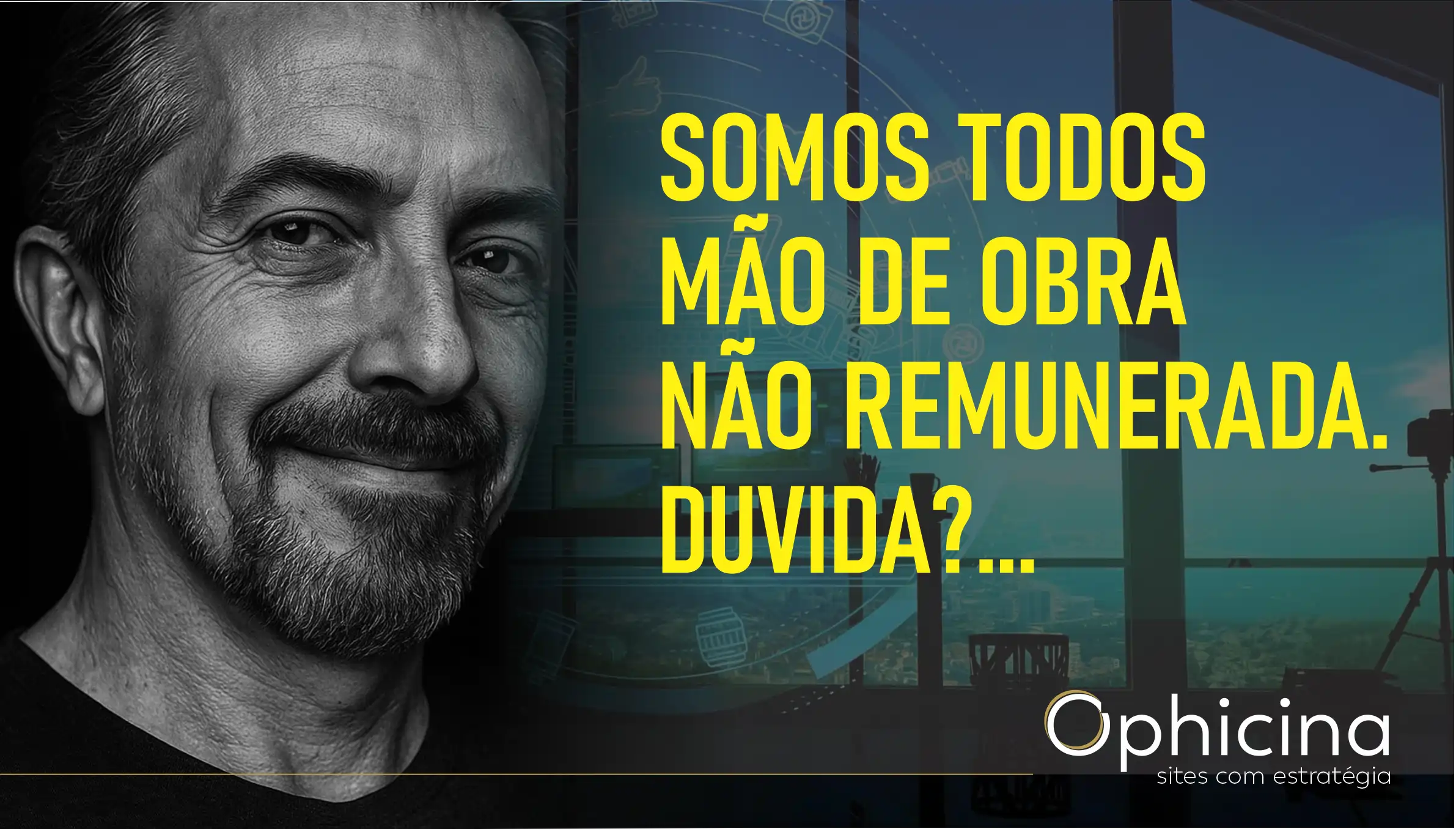 SOMOS TODOS MÃO DE OBRA NÃO REMUNERADA...